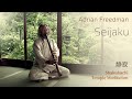 Seijaku Zen Music For Shakuhachi Adrian Freedman