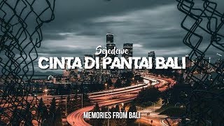 Download lagu SEJEDEWE - CINTA DI PANTAI BALI mp3 Download lagu SEJEDEWE - CINTA DI PANTAI BALI mp3