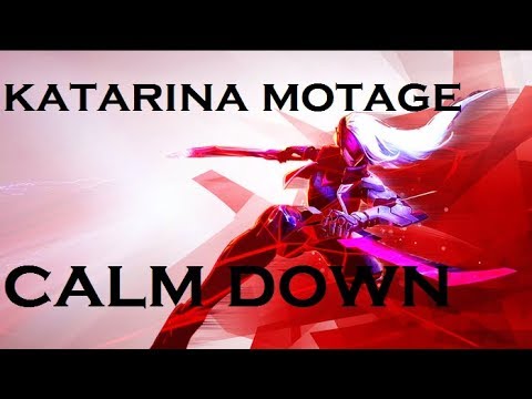 Katarina Montage "Calm Down"