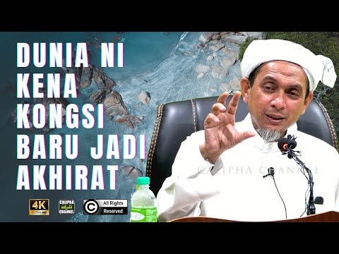 SYEIKH ZAINUL ASRI - DUNIA NI KENA KONGSI BARU JADI AKHIRAT