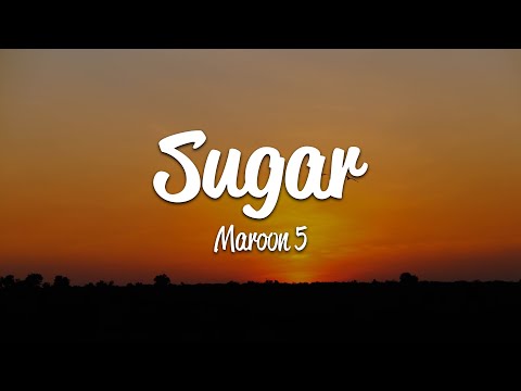 Maroon 5 - Sugar (Lyrics)