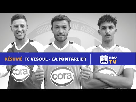FCV TV - RÉSUMÉ FC VESOUL vs CA PONTARLIER