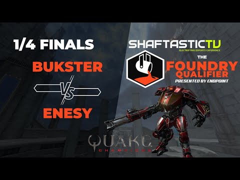 The Foundry - Qualifier - 1/4 Finals - bukster v/s enesy | Quake Champions