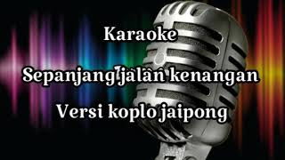 Download lagu Karaoke sepanjang jalan kenangan versi koplo jaipong... mp3