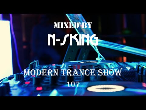 N-sKing - Modern Trance Show 107