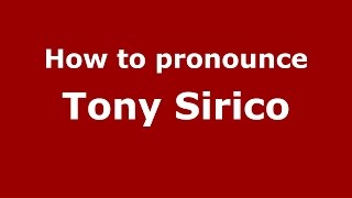 How to pronounce Tony Sirico