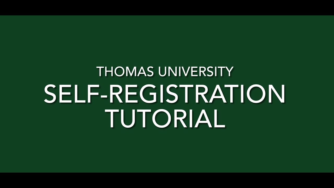 TU Full Self Registration Video Tutorial