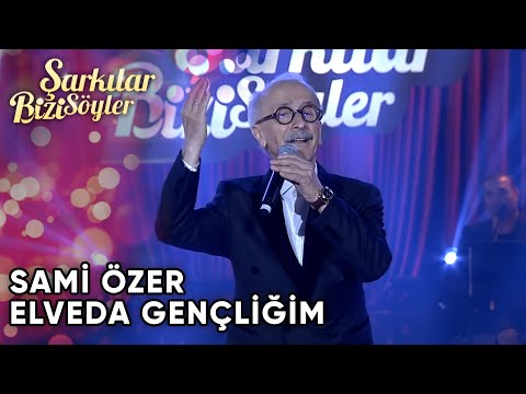 Elveda Gençliğim - Sami Özer | Şarkılar Bizi Söyler | Performans