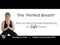 The "Perfect Breath:" How to Use Coherent Breathing to Calm Down