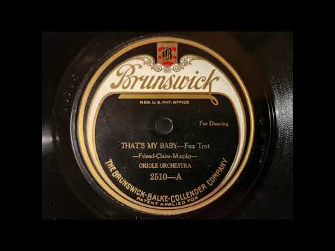 THAT'S MY BABY -  (RUSSO - FIORITO)  ORIOLE ORCHESTRA -1920's Brunswick Bliss Dance Music