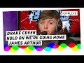 James Arthur - Hold On We're Going Home (Drake cover) | 3FM Live