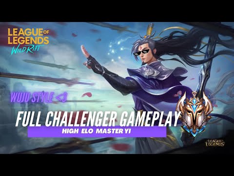Wild Rift Rank 1 Yi | WUJUSTYLE CHALLENGER GAMEPLAY