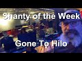Seán Dagher's Shanty of the Week 52 Gone To Hilo