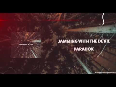 JAMMING WITH THE DEVIL - PARADOX