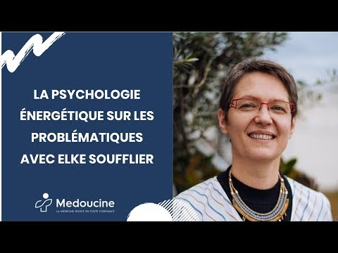 La psychologie énergétique sur les problématiques - Avec Elke SOUFFLIER