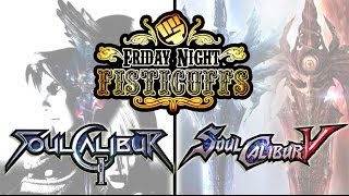 Friday Night Fisticuffs - Soul Calibur 2 & 5