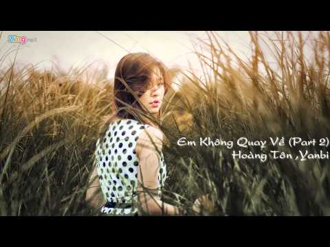 Em Không Quay Về (Part 2) - Hoàng Tôn, Yanbi