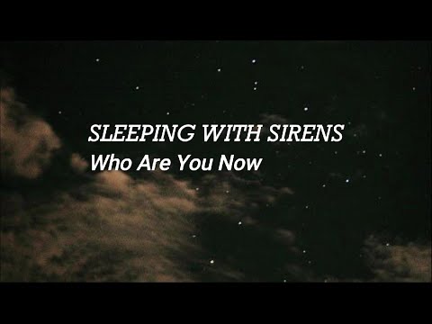 Sleeping with sirens - Who are you now (Lyric) / (Letra)