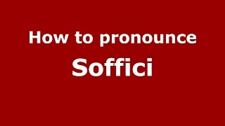 How to pronounce Soffici