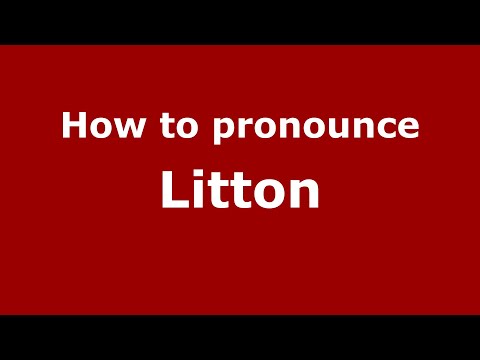 How to pronounce Litton (English/UK) - PronounceNames.com