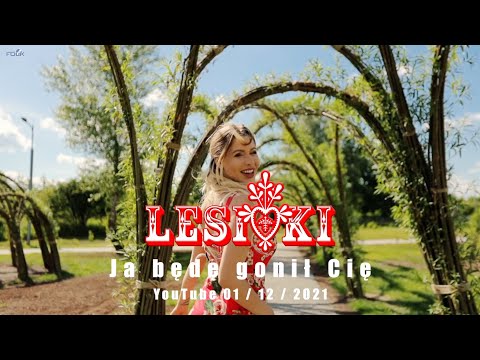 Lesioki - Ja będę gonił Cię (Premiera 01 / 12 / 2021)