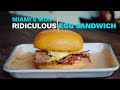 Miami S Most Ridiculous Egg Sandwich