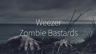 [가사해석] Weezer - Zombie Bastards