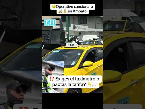 🤑👮🏻‍♀️🚕sanción por no utilizar taxímetro en #ambato #tungurahua #ecuador