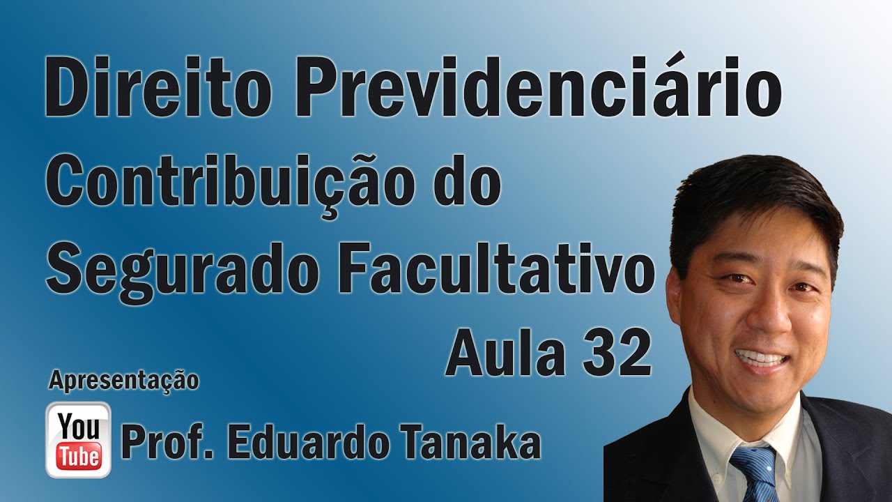 Previdenciário - Aula 32 (Contribuições do Segurado Facultativo)