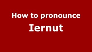 How to pronounce Iernut