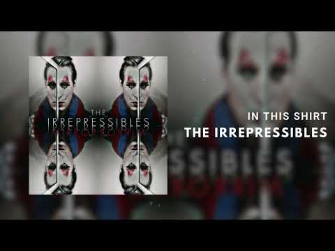 The Irrepressibles - In This Shirt [Official Art Track]