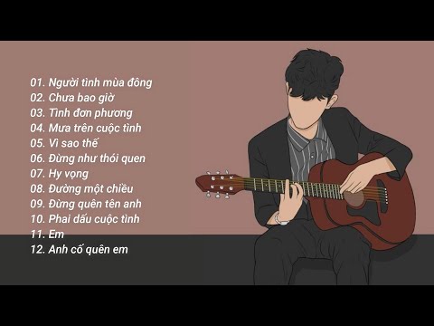 Acoustic Guitar - Người Tình Mùa Đông - Vì Sao Thế - Chưa Bao Giờ - Nhạc Buồn Hợp Tâm Trạng 2022