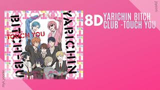 Download lagu Yarichin ♡ Bitch Club OP - Touch You [8D USE HEADPHONE] mp3