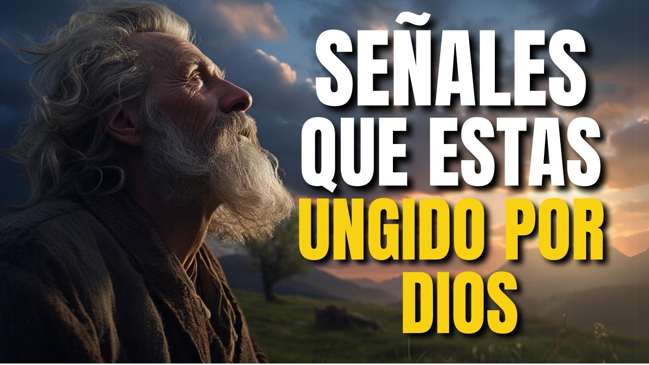 8 señales que indican que un creyente está ungido por Dios
