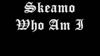 SKEAMO ONE - Who Am I