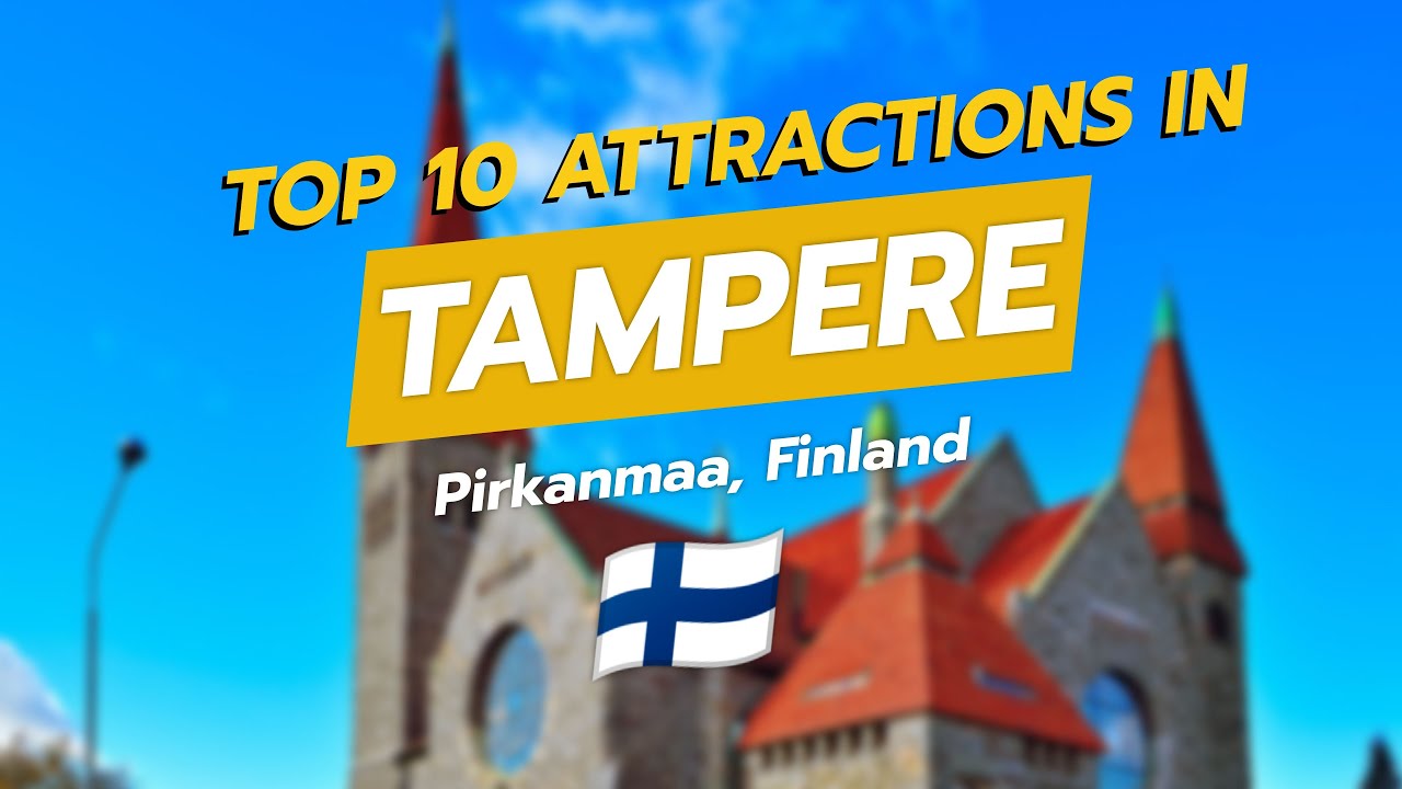 Top 10 Attractions in Tampere, Finland 🇫🇮✨