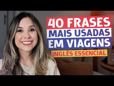 AS 40 FRASES MAIS USADAS EM VIAGENS (em 10 minutos!) | Inglês essencial