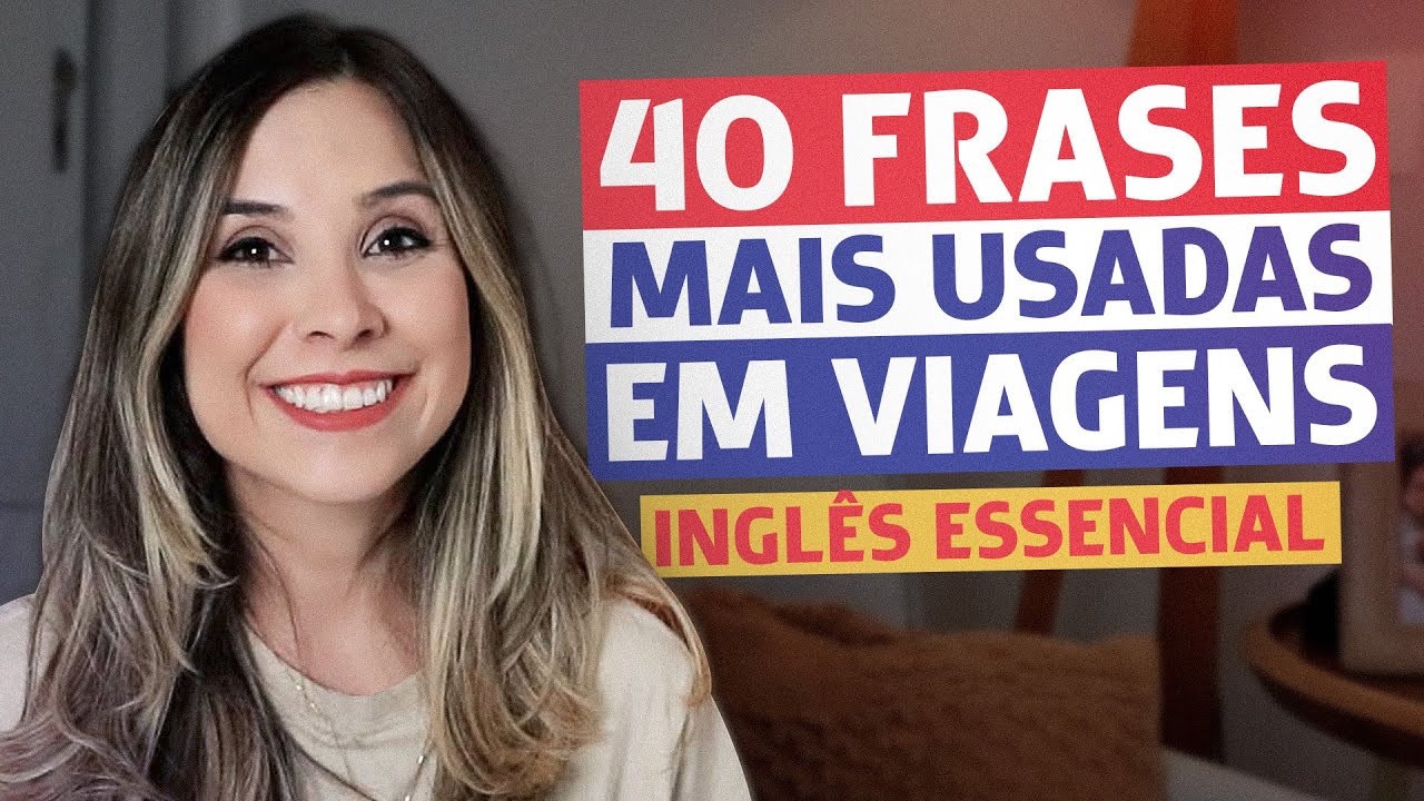 AS 40 FRASES MAIS USADAS EM VIAGENS (em 10 minutos!) | Inglês essencial