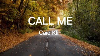 Download lagu Call Me - Caio Klin (Lyrics) mp3