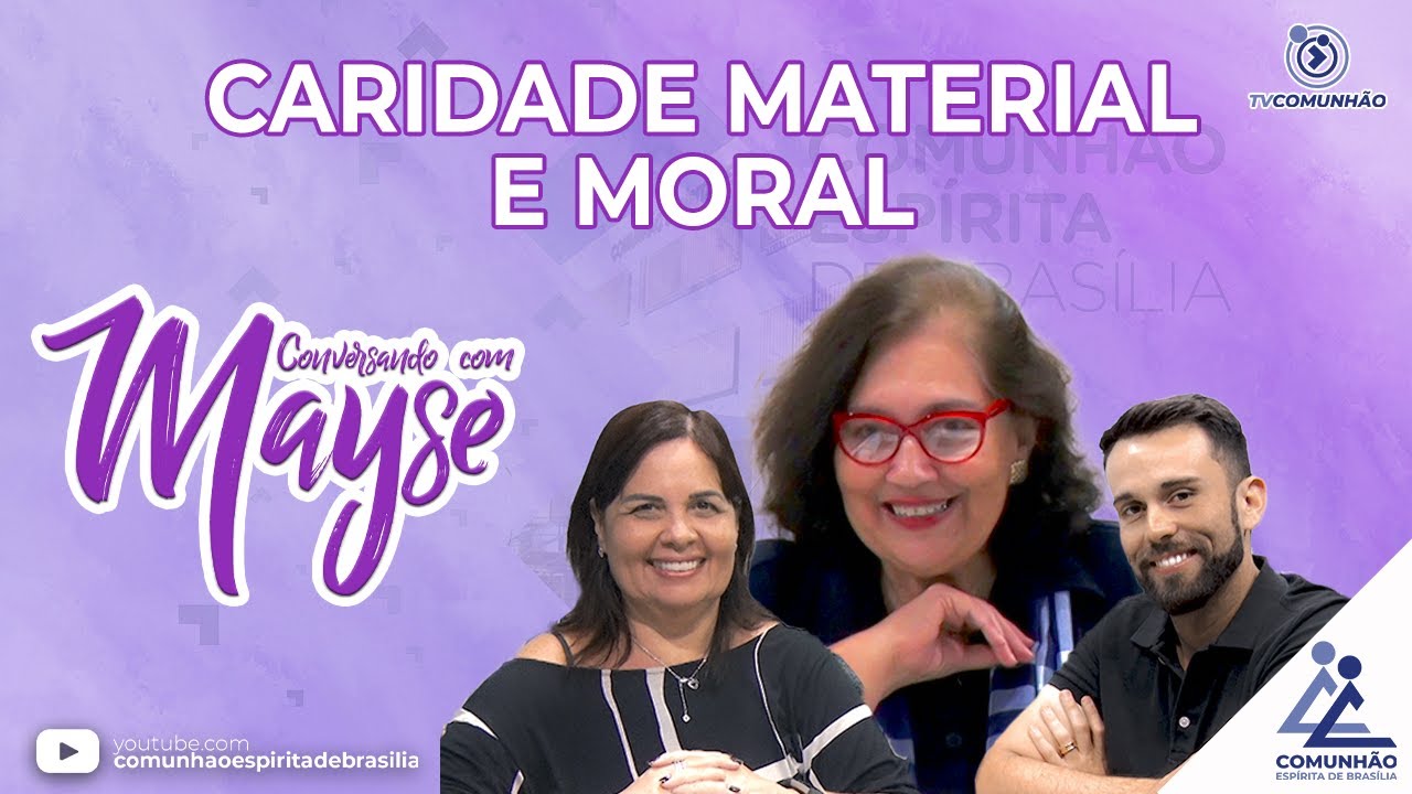 Conversando com Mayse | #200 - CARIDADE MATERIAL E MORAL