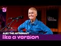 Alex the Astronaut covers Electric Light Orchestra 'Mr. Blue Sky' for Like A Version
