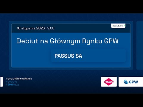 Debiut PASSUS S.A. na Głównym Rynku GPW - 10 stycznia 2023 r.