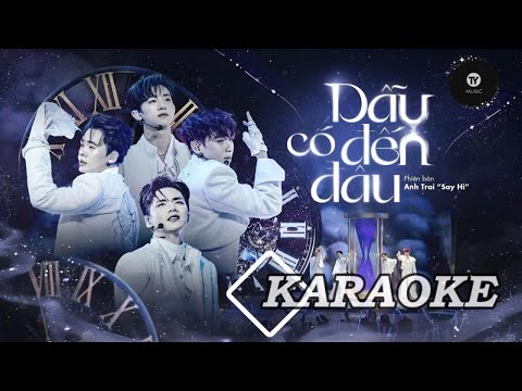 [KARAOKE] Dẫu Có Đến Đâu – Lohan, Nhâm Phương Nam, Vương Bình, CONGB | Beat Có Bè | Anh Trai Say Hi