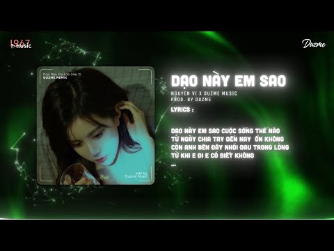 Dạo Này Em Sao - Nguyễn Vĩ (Duzme Remix) / Audio Lyrics