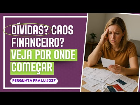 Pergunta pra Lu #337: Por onde começar quando sua dívida já virou bola de neve?