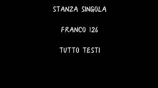 STANZA SINGOLA - FRANCO126 FEAT. TOMMASO PARADISO. (TESTO+AUDIO)