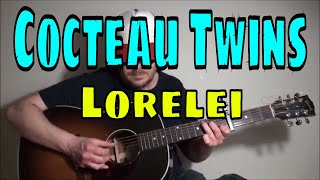 Cocteau Twins - Lorelei - Fingerpicking Guitar Cover - TABS AVAILABLE