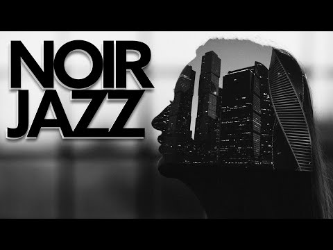 Jazz Noir - Smooth Midnight Jazz Music