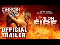 Love On Fire - Official Trailer