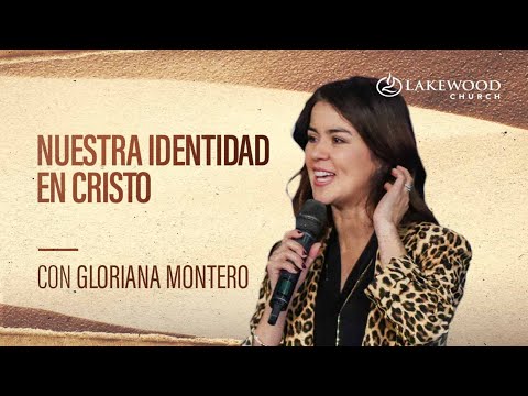 Nuestra identidad en Cristo | Gloriana Montero | 2020